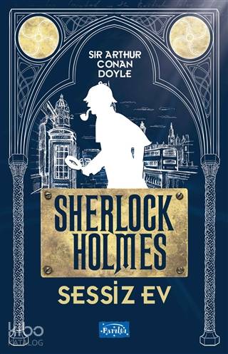 Sessiz Ev - Sherlock Holmes | Sir Arthur Conan Doyle | Parıltı Yayıncı