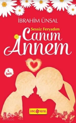 Sessiz Feryadım Canım Annem | İbrahim Ünsal | Genç Hayat