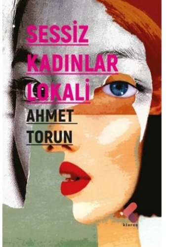 Sessiz Kadınlar Lokali | Ahmet Torun | Klaros Yayınları