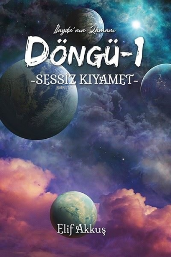 Sessiz Kıyamet - Döngü 1 - İlayda'nın Zamanı | Elif Akkuş | Ritim Sana