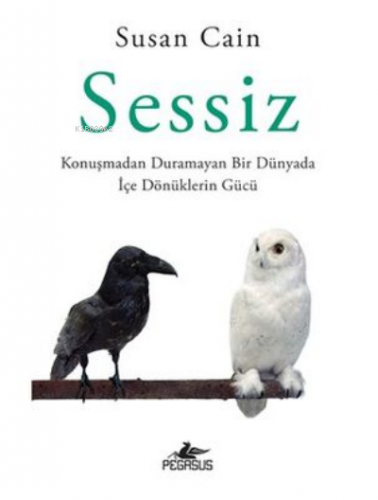 Sessiz Konuşmadan Duramayan Bir Dünyada İçe Dönüklerin Gücü | Susan Ca