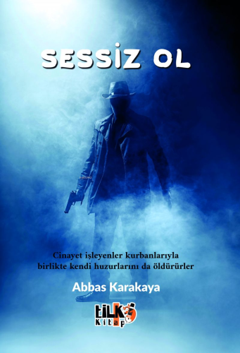 Sessiz Ol;Cinayet İşleyenler Kurbanlarıyla Birlikte Kendi Huzurlarını 