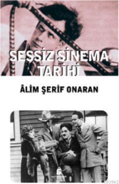 Sessiz Sinema Tarihi | Âlim Şerif Onaran | Agora Kitaplığı