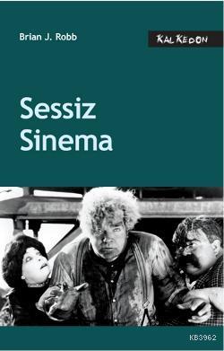 Sessiz Sinema | Brian J. Robb | Kalkedon Yayıncılık