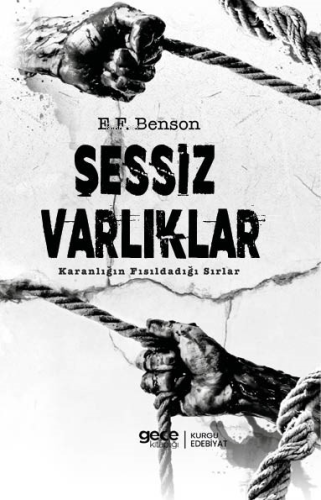 Sessiz Varlıklar;Karanlığın Fısıldadığı Sırlar | E. F. Benson | Gece K