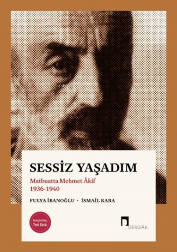 Sessiz Yaşadım - Matbuatta Mehmet Akif 1936-1940 | Fulya İbanoğlu | De