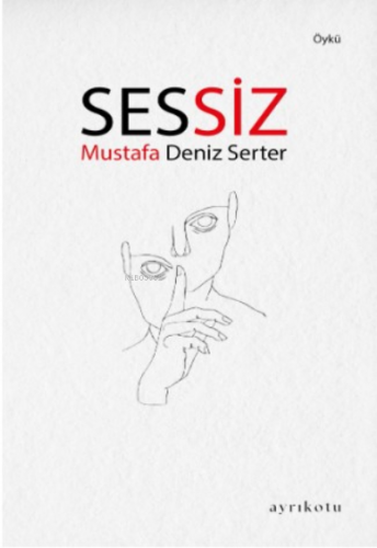 Sessiz | Mustafa Deniz Serter | Ayrıkotu Yayınları