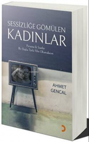 Sessizliğe Gömülen Kadınlar | Ahmet Gencal | Cinius Yayınları