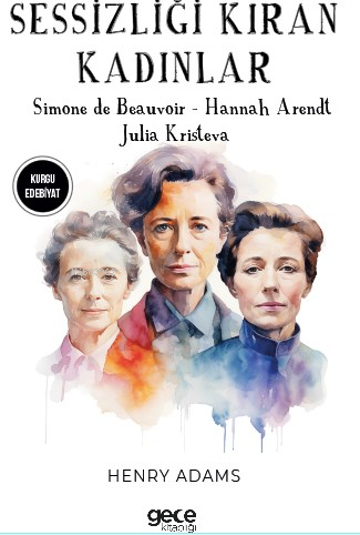 Sessizliği Kıran Kadınlar | Hannah Arendt | Gece Kitaplığı Yayınları