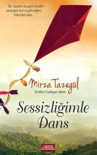 Sessizliğimle Dans | Mirza Tazegül | Libros Yayınları