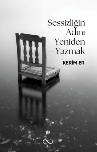 Sessizliğin Adını Yeniden Yazmak | Kerim Er | Bengisu Yayınları