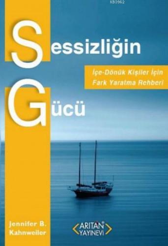 Sessizliğin Gücü | Jennifer B. Kahnweiler | Arıtan Yayınevi