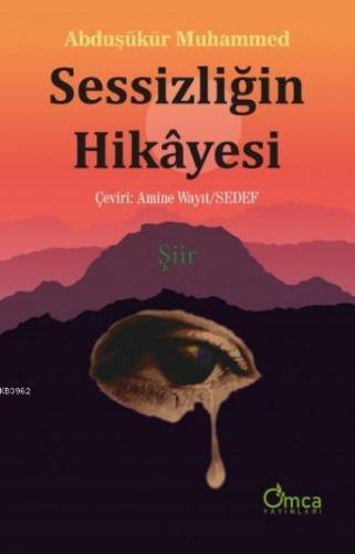 Sessizliğin Hikayesi | Abduşükür Muhammed | Omca Yayınları