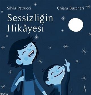 Sessizliğin Hikayesi | Silvia Petrucci | Uçan At Yayınları