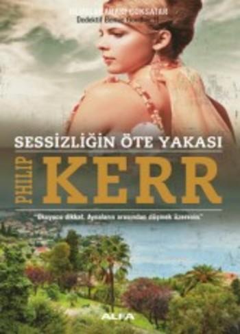 Sessizliğin Öte Yakası | Philip Kerr | Alfa Basım Yayım Dağıtım