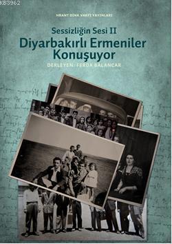 Sessizliğin Sesi II; Diyarbakırlı Ermeniler Konuşuyor | Mehmet Ferda B