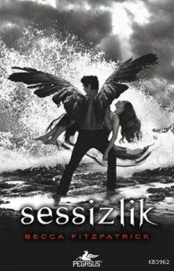 Sessizlik (Ciltli); Hush Hush Serisi 3. Kitap | Becca Fitzpatrick | Pe