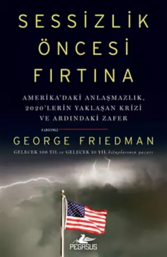 Sessizlik Öncesi Fırtına | George Friedman | Pegasus Yayıncılık