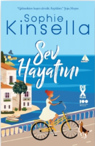 Sev Hayatını | Sophie Kinsella | Dex Kitap