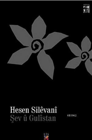 Şev ü Gülistan | Hesen Silevani | Lis Basın Yayın