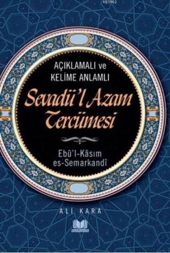 Sevadü-i Azam Tercümesi; Açıklamalı ve Kelime Anlamlı | Ebul-Kasım Es-