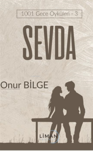 Sevda;1001 Gece Öyküleri - 3 | Onur Bilge | Liman Yayınevi