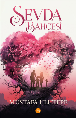 Sevda Bahçesi | Mustafa Ulutepe | Birinci Kitap