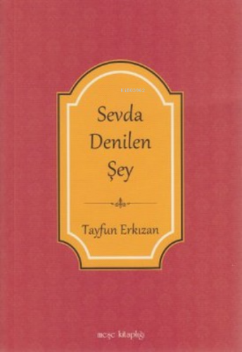 Sevda Denilen Şey | Tayfun Erkızan | Meşe Kitaplığı