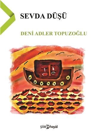 Sevda Düşü | Deni Adler Topuzoğlu | Hayal Yayıncılık