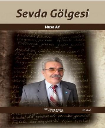 Sevda Gölgesi | Musa Ay | Tulpars Yayınevi