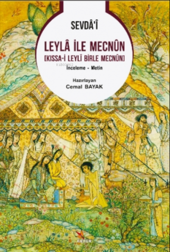 Sevdâʼî Leylâ İle Mecnûn [ Kıssa-i Leylî Birle Mecnûn ] | Cemal Bayak 