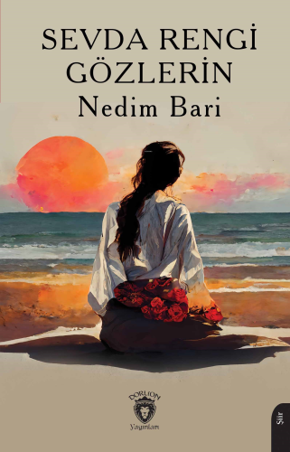 Sevda Rengi Gözlerin | Nedim Bari | Dorlion Yayınevi