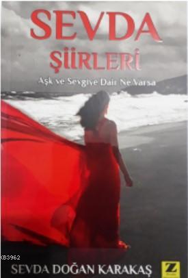 Sevda Şiirleri; Aşk ve Sevgiye Dair Ne Varsa | Sevda Doğan Karakaş | Z