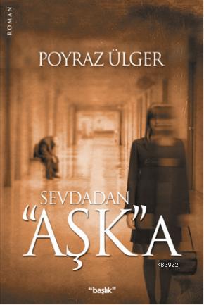 Sevdadan Aşka | Poyraz Ülger | Başlık Yayın Grubu