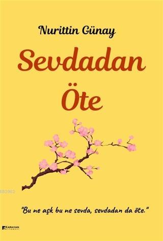 Sevdadan Öte | Nurittin Günay | Karahan Kitabevi