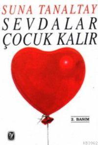 Sevdalar Çocuk Kalır | Suna Tanaltay | Tekin Yayınevi