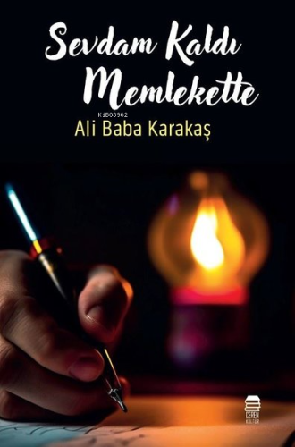 Sevdam Kaldı Memlekette | Ali Baba Karakaş | Ceren Kültür Yayınları