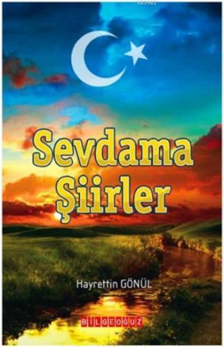 Sevdama Şiirler | Hayrettin Gönül | Bilge Oğuz Yayınları