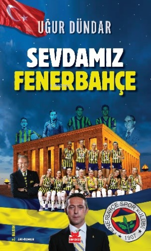 Sevdamız Fenerbahçe | Uğur Dündar | Kırmızıkedi Yayınevi