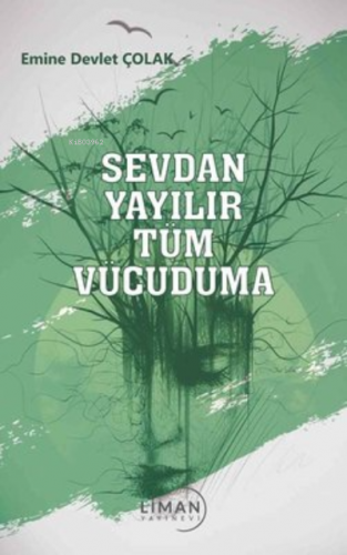 Sevdan Yayılır Tüm Vücuduma | Emine Devlet Çolak | Liman Yayınevi