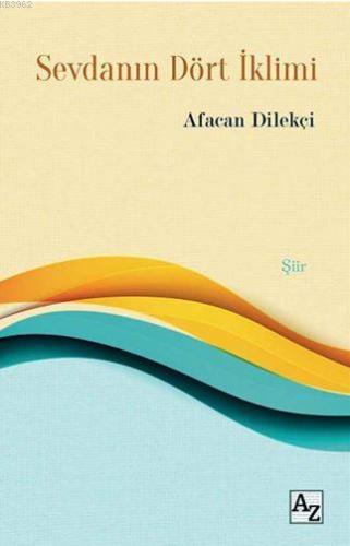 Sevdanın Dört İklimi | Afacan Dilekçi | Az Kitap