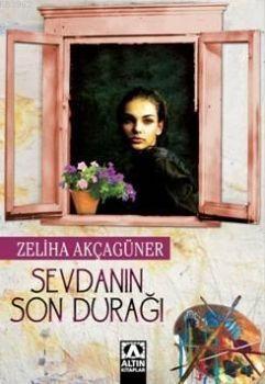 Sevdanın Son Durağı | Zeliha Akçagüner | Altın Kitaplar