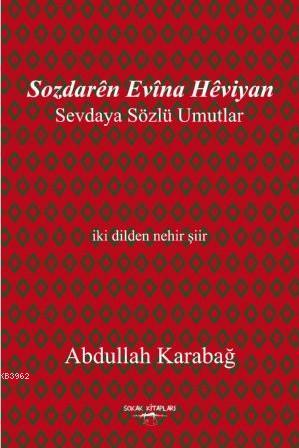 Sevdaya Sözlü Umutlar; Sozdarên Evîna Hêviyan | Abdullah Karabağ | Sok