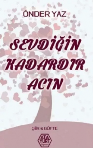 Sevdiğin Kadardır Acın | Önder Yaz | Atayurt Yayınevi