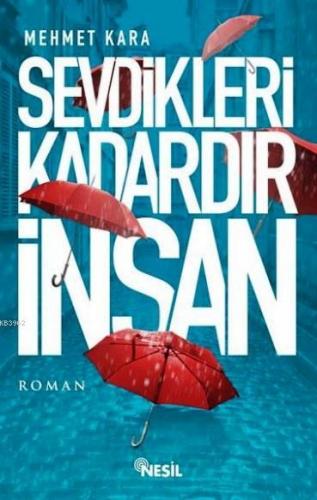 Sevdikleri Kadardır İnsan | Mehmet Kara | Nesil Yayınları