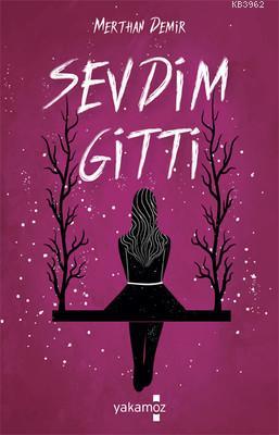 Sevdim Gitti | Merthan Demir | Yakamoz Yayınları