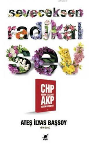 Seveceksen Radikal Sev; CHP Neden Kazandı? AKP Neden Kaybetti?-1 | Ate