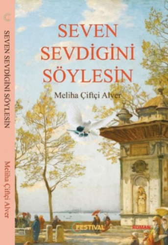 Seven Sevdiğini Söylesin | Meliha Çifçi Alver | Festival Yayıncılık