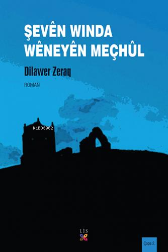 Şevên Wında Wêneyên Meçhûl | Dilawer Zeraq | Lis Basın Yayın