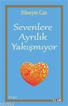 Sevenlere Ayrılık Yakışmıyor | Hüseyin Can | Ozan Yayıncılık